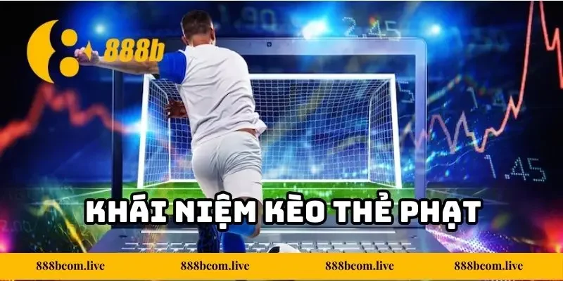 Khái niệm kèo thẻ phạt